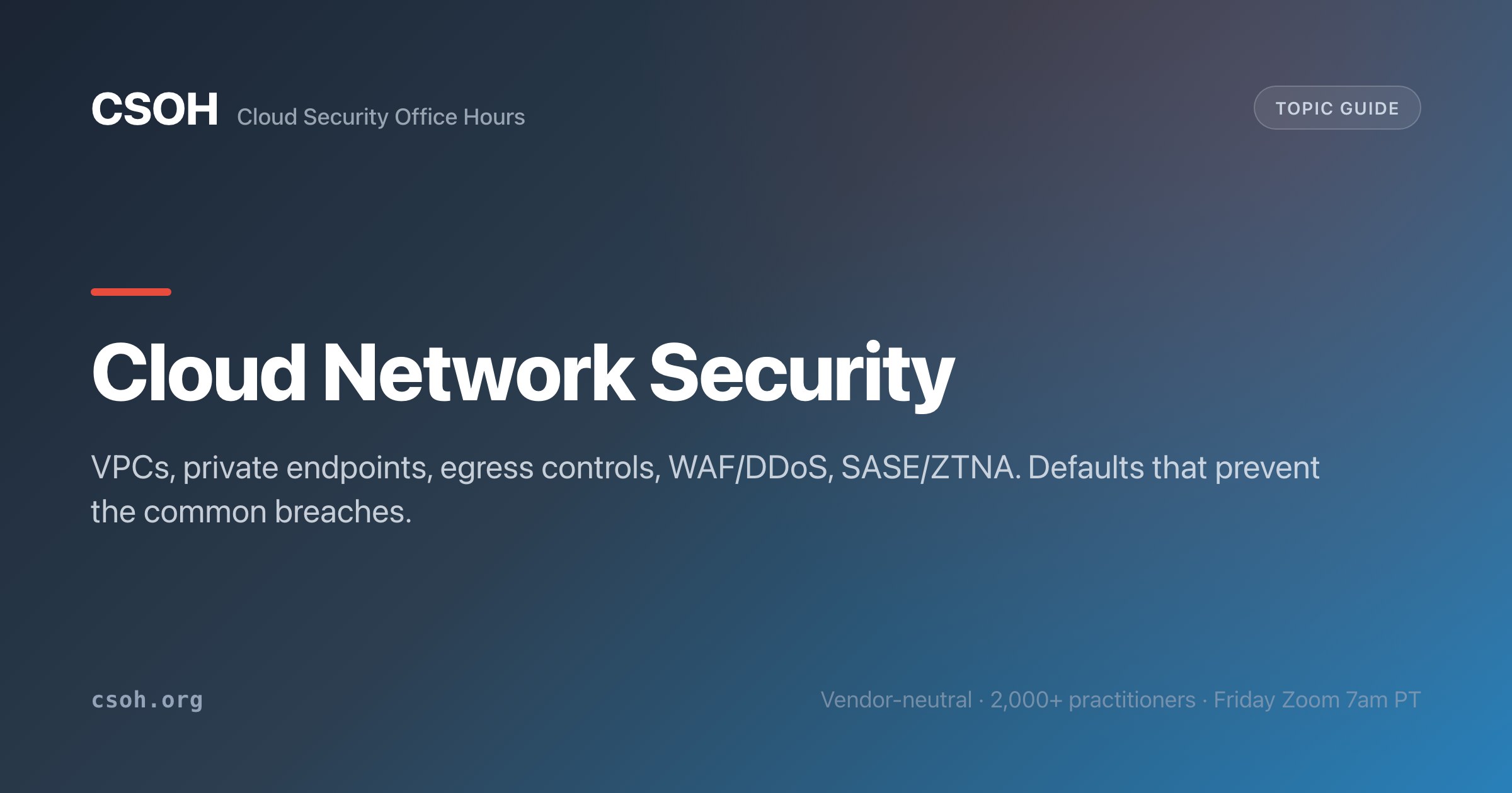 Cloud Network Security (VPC, Egress, WAF, SASE, ZTNA) - CSOH