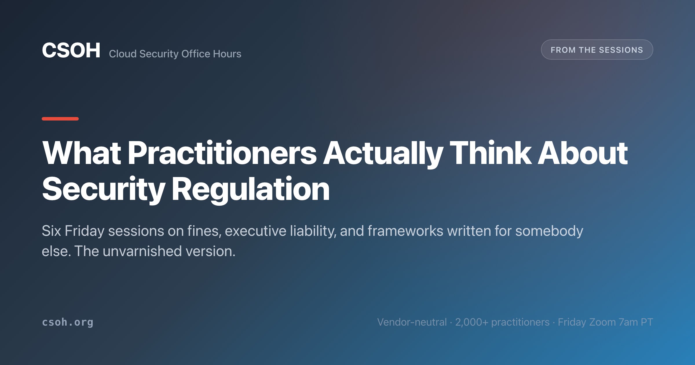 What practitioners actually think about security regulation